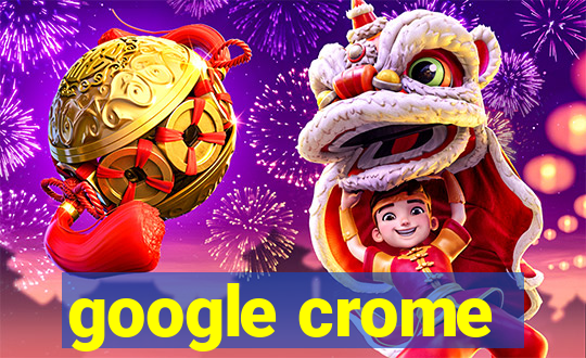 google crome